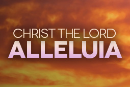 Christ the Lord Alleluia